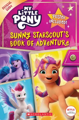 Das Buch der Abenteuer von Sunny Starscout (Offizielles Handbuch für My Little Pony) - Sunny Starscout's Book of Adventure (My Little Pony Official Guide)