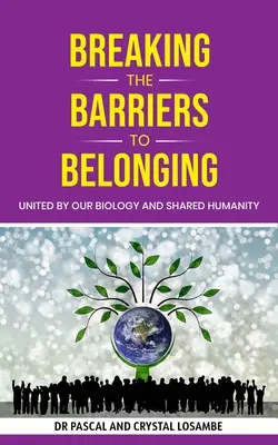 Die Schranken der Zugehörigkeit durchbrechen: Vereint durch unsere Biologie und gemeinsame Menschlichkeit - Breaking the Barriers to Belonging: United by Our Biology and Shared Humanity