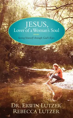 Jesus, der Liebhaber der Seele einer Frau - Jesus, Lover of a Woman's Soul