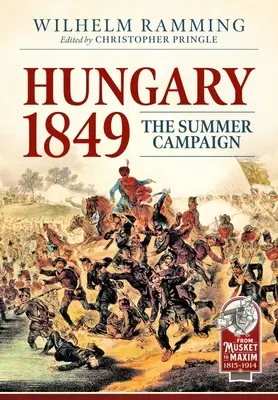 Ungarn 1849: Der Sommerfeldzug - Hungary 1849: The Summer Campaign
