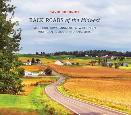 Hintere Straßen des Mittleren Westens: Missouri, Iowa, Minnesota, Wisconsin, Michigan, Illinois, Indiana, Ohio - Back Roads of the Midwest: Missouri, Iowa, Minnesota, Wisconsin, Michigan, Illinois, Indiana, Ohio