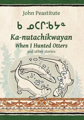 Als ich Otter jagte und andere Geschichten - When I Hunted Otters and other stories