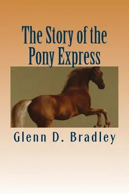 Die Geschichte des Pony Express - The Story of the Pony Express