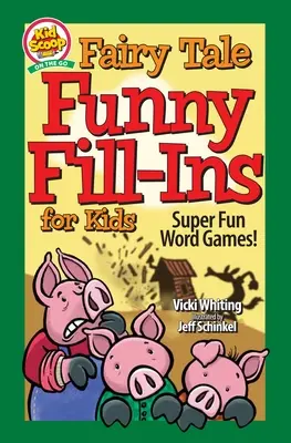 Lustige Märchenrätsel für Kinder: Super lustige Wortspiele - Fairy Tale Funny Fill-Ins for Kids: Super Fun Word Games