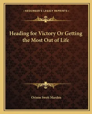 Auf den Sieg zusteuern oder das Beste aus dem Leben machen - Heading for Victory or Getting the Most Out of Life