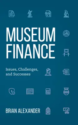 Museumsfinanzierung: Probleme, Herausforderungen und Erfolge - Museum Finance: Issues, Challenges, and Successes