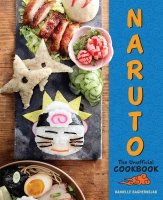 Naruto: Das inoffizielle Kochbuch - Naruto: The Unofficial Cookbook