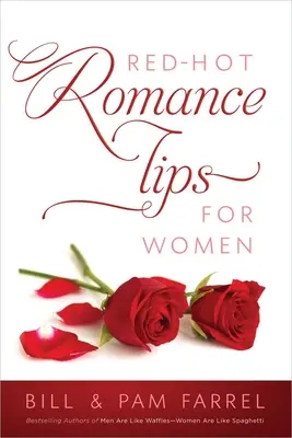 Glühend heiße Romantik-Tipps für Frauen - Red-Hot Romance Tips for Women
