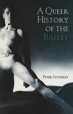 Eine queere Geschichte des Balletts - A Queer History of the Ballet