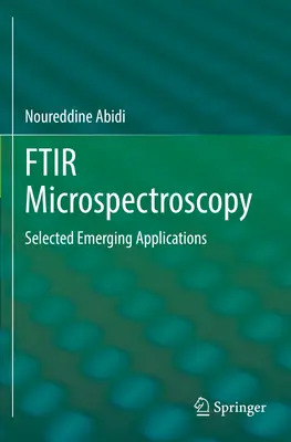 Ftir Mikrospektroskopie: Selected Emerging Applications - Ftir Microspectroscopy: Selected Emerging Applications