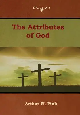 Die Attribute Gottes - The Attributes of God
