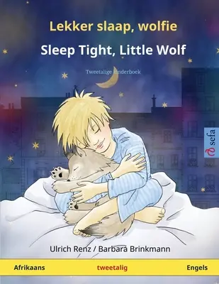 Sleep Tight, wolfie - Schlaf gut, kleiner Wolf (Afrikaans - Englisch): Zweisprachiges Kinderbuch - Lekker slaap, wolfie - Sleep Tight, Little Wolf (Afrikaans - Engels): Tweetalige kinderboek