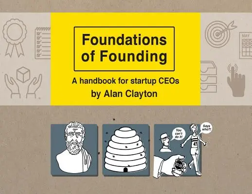 Grundlagen des Gründens: Ein Handbuch für CEOs von Start-ups - Foundations of Founding: A handbook for startup CEOs