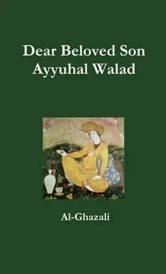 Lieber geliebter Sohn - Ayyuhal Walad - Dear Beloved Son - Ayyuhal Walad