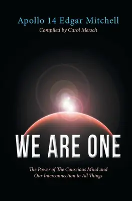 Wir sind eins: Die Macht des bewussten Geistes und unsere Verbindung zu allen Dingen - We Are One: The Power of The Conscious Mind and Our Interconnection to All Things