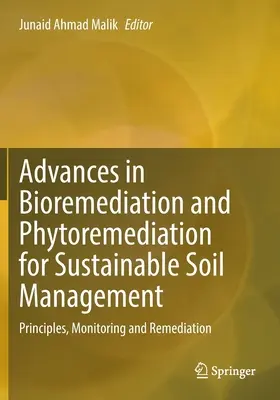 Fortschritte bei der Bioremediation und Phytosanierung für eine nachhaltige Bodenbewirtschaftung: Grundsätze, Überwachung und Sanierung - Advances in Bioremediation and Phytoremediation for Sustainable Soil Management: Principles, Monitoring and Remediation