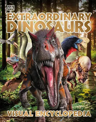 Außergewöhnliche Dinosaurier und andere prähistorische Lebewesen Visuelle Enzyklopädie - Extraordinary Dinosaurs and Other Prehistoric Life Visual Encyclopedia