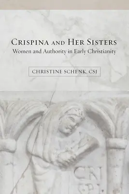 Crispina und ihre Schwestern: Frauen und Autorität im frühen Christentum - Crispina and Her Sisters: Women and Authority in Early Christianity