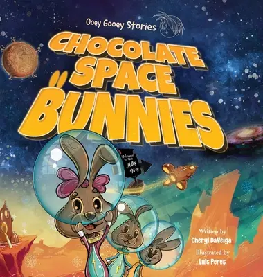 Schokoladen-Weltraumhasen: Ein lustiges Hasen-Weltraumabenteuer für Kinder von 4-8 Jahren - Chocolate Space Bunnies: A Funny Bunny Space Adventure for Children Ages 4-8