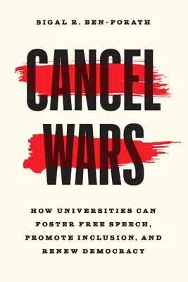 Cancel Wars: Wie Universitäten die freie Meinungsäußerung fördern, die Integration vorantreiben und die Demokratie erneuern können - Cancel Wars: How Universities Can Foster Free Speech, Promote Inclusion, and Renew Democracy