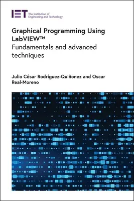 Grafische Programmierung mit Labview(tm): Grundlagen und fortgeschrittene Techniken - Graphical Programming Using Labview(tm): Fundamentals and Advanced Techniques