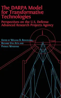 Das DARPA-Modell für transformative Technologien: Perspektiven für die U.S. Defense Advanced Research Projects Agency - The DARPA Model for Transformative Technologies: Perspectives on the U.S. Defense Advanced Research Projects Agency