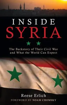 Das Innere Syriens: Die Hintergründe des Bürgerkriegs und was die Welt zu erwarten hat - Inside Syria: The Backstory of Their Civil War and What the World Can Expect