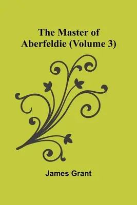 Der Meister von Aberfeldie (Band 3) - The Master of Aberfeldie (Volume 3)