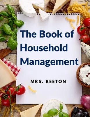 Das Buch der Haushaltsführung: 500 Tipps und Rezepte - The Book of Household Management: 500 Tips and Recipes