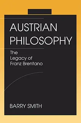 Österreichische Philosophie: Das Vermächtnis von Franz Brentano - Austrian Philosophy: The Legacy of Franz Brentano