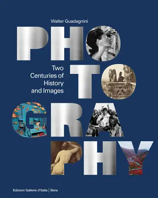 Fotografie: Zwei Jahrhunderte Geschichte und Bilder - Photography: Two Centuries of History and Images