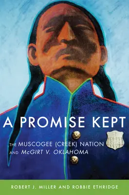 Ein gehaltenes Versprechen: Die Muscogee (Creek) Nation und McGirt v. Oklahoma - A Promise Kept: The Muscogee (Creek) Nation and McGirt v. Oklahoma