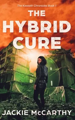 The Hybrid Cure: Ein postapokalyptisches YA-Science-Fiction-Abenteuer - The Hybrid Cure: A YA Sci-Fi Post-Apocalyptic Adventure