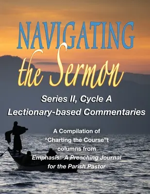 Die Navigation in der Predigt: Reihe II, Zyklus A - Navigating the Sermon: Series II, Cycle A