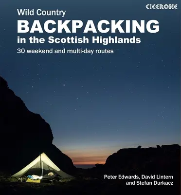 Scottish Wild Country Backpacking: 30 Wochenend- und Mehrtagesrouten in den Highlands und auf den Inseln - Scottish Wild Country Backpacking: 30 Weekend and Multi-Day Routes in the Highlands and Islands