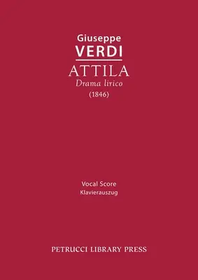 Attila: Vokalpartitur - Attila: Vocal score