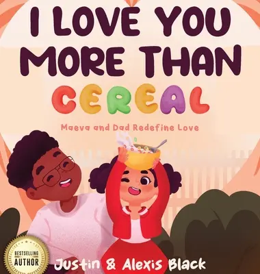 Ich liebe dich mehr als Cornflakes: Maeva und Papa definieren die Liebe neu - I Love You More Than Cereal: Maeva and Dad Redefine Love