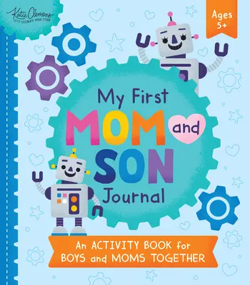 Mein erstes Mutter-Sohn-Tagebuch: Ein Activity Book für Jungen und Mütter zusammen - My First Mom and Son Journal: An Activity Book for Boys and Moms Together