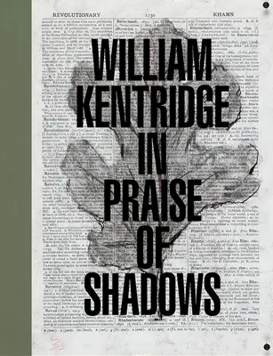 William Kentridge: Lob des Schattens - William Kentridge: In Praise of Shadows