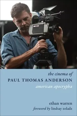 Das Kino von Paul Thomas Anderson: Amerikanische Apokryphen - The Cinema of Paul Thomas Anderson: American Apocrypha