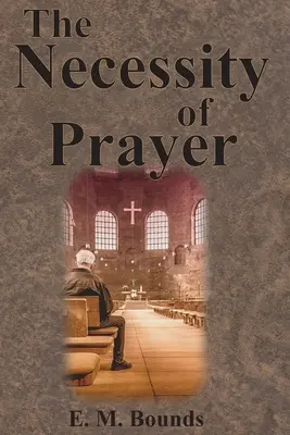 Die Notwendigkeit des Gebetes - The Necessity of Prayer