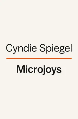 Mikrofreuden: Hoffnung finden (besonders), wenn das Leben nicht in Ordnung ist - Microjoys: Finding Hope (Especially) When Life Is Not Okay