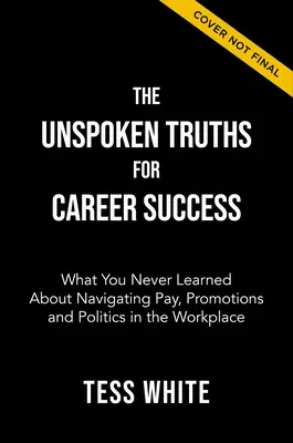 Die unausgesprochenen Wahrheiten für beruflichen Erfolg: Gehalt, Beförderung und Macht am Arbeitsplatz - The Unspoken Truths for Career Success: Navigating Pay, Promotions, and Power at Work