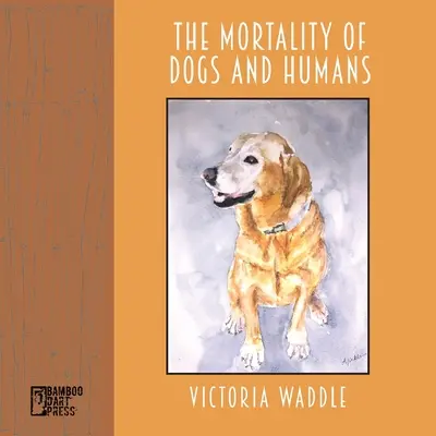 Die Sterblichkeit von Hunden und Menschen - The Mortality of Dogs and Humans