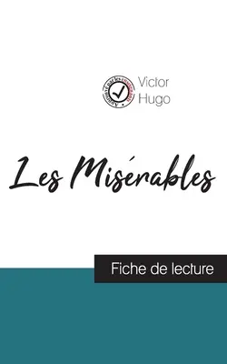 Les Misrables von Victor Hugo (Lektüre und vollständige Analyse des Werkes) - Les Misrables de Victor Hugo (fiche de lecture et analyse complte de l'oeuvre)