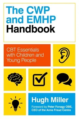 Das CWP- und Emhp-Handbuch: CBT Essentials with Children and Young People - The CWP and Emhp Handbook: CBT Essentials with Children and Young People