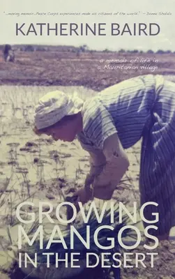 Wachsende Mangos in der Wüste: Erinnerungen an das Leben in einem mauretanischen Dorf - Growing Mangos in the Desert: a memoir of life in a Mauritanian village