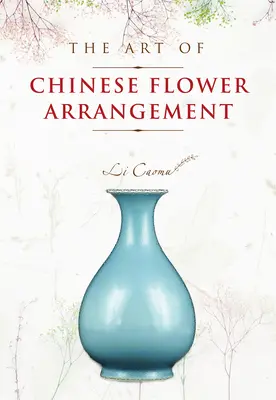 Die Kunst des chinesischen Blumenarrangements - The Art of Chinese Flower Arrangement