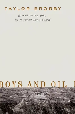 Jungen und Öl: Schwul aufwachsen in einem zerrissenen Land - Boys and Oil: Growing Up Gay in a Fractured Land