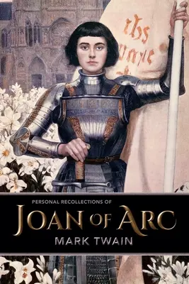 Persönliche Erinnerungen von Jeanne d'Arc - Personal Recollections of Joan of Arc